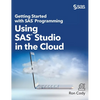 Getting Started with SAS Programming: Using SAS Studio in the Cloud (Hardcover edition) - Hardcover