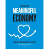 The Rise of The Meaningful Economy: A megatrend where meaning is a new currency - Paperback