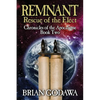 Remnant: Rescue of the Elect - Paperback