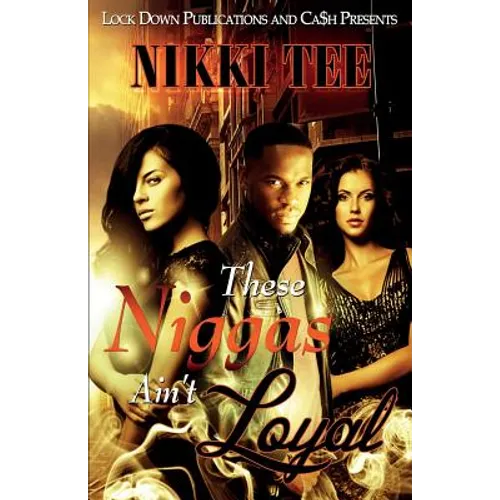 These Niggas Ain't Loyal - Paperback