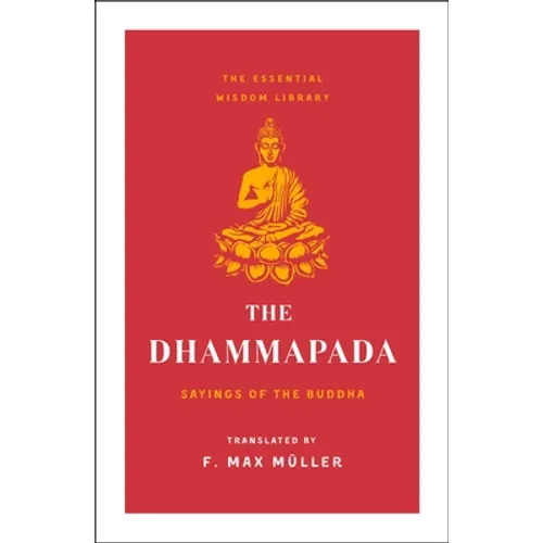 The Dhammapada: Sayings of the Buddha (Essential Wisdom Library) - Paperback