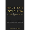 Real Estate Investing for Beginners: The dummies guide for buying a house, negotiating the price, build cash flow with rental or rehab and flipping ho - Paperback
