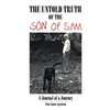 The Untold Truth of the Son of Sam: A Journal of a Journey - Paperback