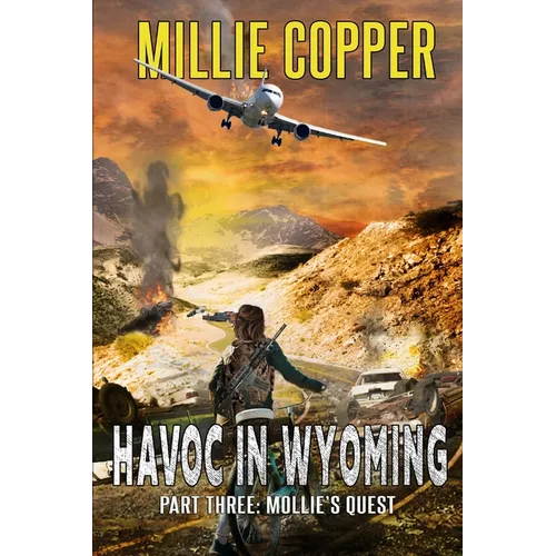 Mollie's Quest: Havoc in Wyoming, Part 3 America's New Apocalypse - Paperback