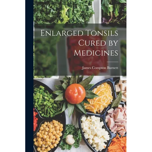 Enlarged Tonsils Cured by Medicines - Paperback