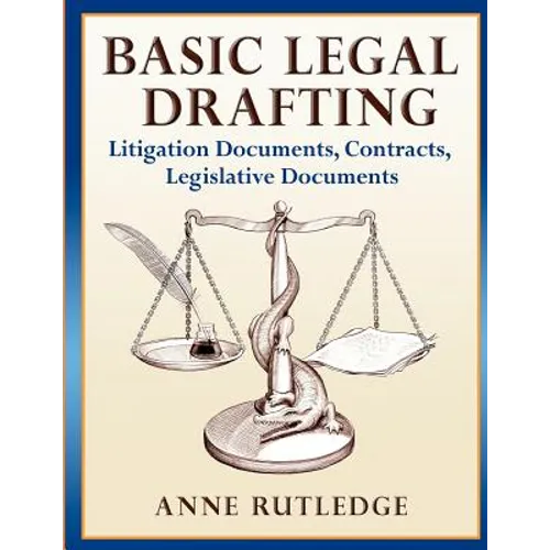Basic Legal Drafting: Litigation Documents, Contracts, Legislative Documents - Paperback