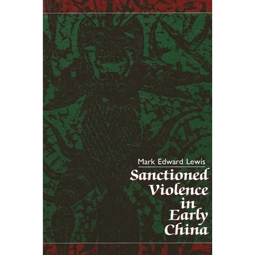 Sanctioned Violence in Early China - Paperback