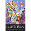 My House Shall Be a House of Prayer - Paperback