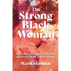 The Strong Black Woman: How a Myth Endangers the Physical and Mental Health of Black Women (African American Studies) - Paperback