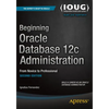 Beginning Oracle Database 12c Administration: From Novice to Professional - Paperback