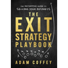 The Exit-Strategy Playbook: The Definitive Guide to Selling Your Business - Hardcover