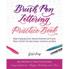 Brush Pen Lettering Practice Book: Modern Calligraphy Drills, Measured Guidelines and Practice Sheets to Perfect Your Basic Strokes, Letterforms and W - Paperback