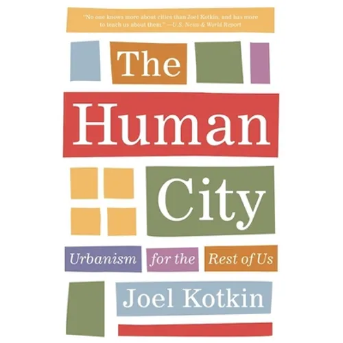 The Human City: Urbanism for the Rest of Us - Paperback