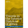 Travels in the Interior Districts of Africa: Performed in the Years 1795, 1796 & 1797, with an Account of a Subsequent Mission to that Country in 1805 - Paperback