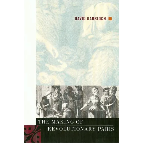 The Making of Revolutionary Paris - Paperback