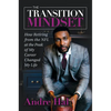 The Transition Mindset: How Retiring from the NFL at the Peak of My Career Changed My Life - Hardcover