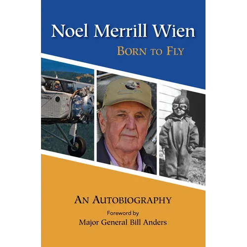 Noel Merrill Wien: Born to Fly - Hardcover