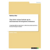 Top down versus bottom up in International Development Assistance: Comparing different approaches to effectively promote growth in the least developed - Paperback
