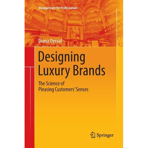 Designing Luxury Brands: The Science of Pleasing Customers' Senses - Paperback