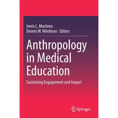 Anthropology in Medical Education: Sustaining Engagement and Impact - Paperback