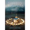 Spirited Diasporas: Personal Narratives and Global Futures of Afro-Atlantic Religions - Paperback