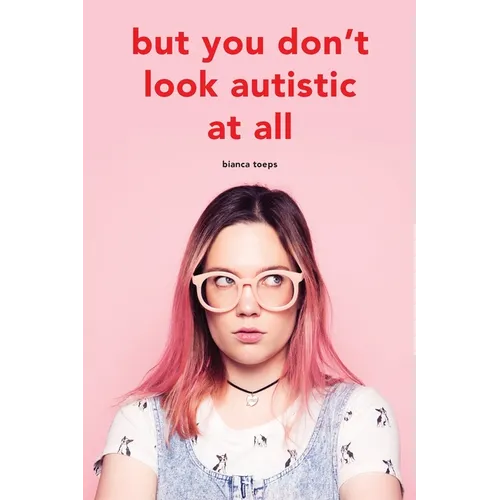 But you don't look autistic at all - Paperback