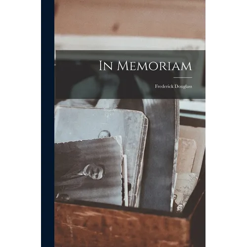 In Memoriam: Frederick Douglass - Paperback