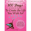 100 Days of Actions & Intentions to Create the Life You Wish For: Guide Yourself to a Place Where You're Happy & Free and Achieving Your Dreams. All D - Paperback