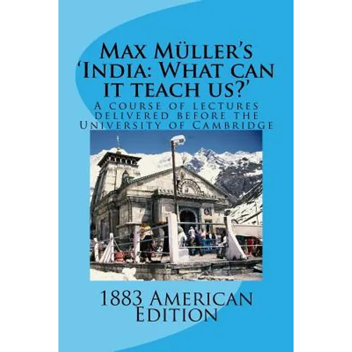 Max Muller's 'India: What can it teach us?': A course of lectures delivered before the University of Cambridge - Paperback
