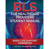 BLS For Healthcare Providers Student Manual: Basic Life Support Handbook - Paperback