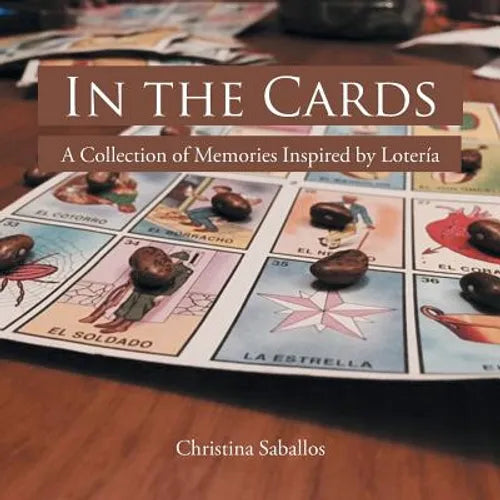 In the Cards: A Collection of Memories Inspired by Lotería - Paperback