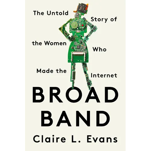 Broad Band: The Untold Story of the Women Who Made the Internet - Paperback