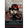 The Decision To Kill: A True Crime Story of a Teenage Killer and the Mother Who Loved Him - Paperback