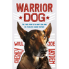 Warrior Dog (Young Readers Edition): The True Story of a Navy Seal and His Fearless Canine Partner - Paperback