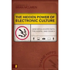 The Hidden Power of Electronic Culture: How Media Shapes Faith, the Gospel, and Church - Paperback