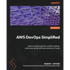 AWS DevOps Simplified: Build a solid foundation in AWS to deliver enterprise-grade software solutions at scale - Paperback