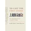 To Cast the First Stone: The Transmission of a Gospel Story - Paperback