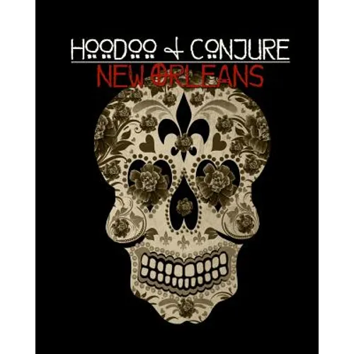 Hoodoo and Conjure: New Orleans - Paperback