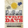 Twelve Days: How the Union Nearly Lost Washington in the First Days of the Civil War - Hardcover