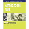 Getting to the Task, Part One of The Five Approaches to Acting Series - Paperback