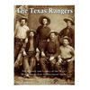 The Texas Rangers: The History and Legacy of the West's Most Famous Law Enforcement Agency - Paperback