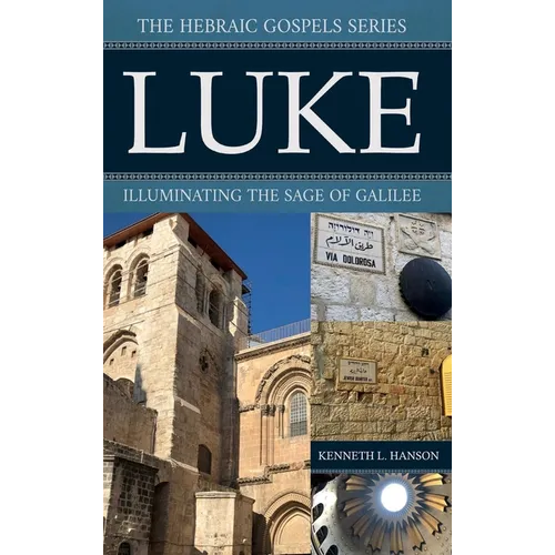 Luke: Illuminating the Sage of Galilee - Hardcover