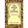 The Yoga of Eating: Transcending Diets and Dogma to Nourish the Natural Self - Paperback