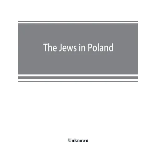 The Jews in Poland: official reports of the American and British Investigating Missions - Paperback