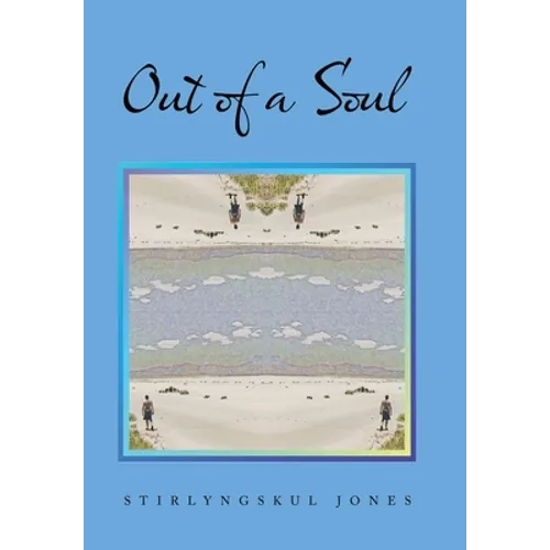 Out of a Soul - Hardcover