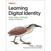 Learning Digital Identity: Design, Deploy, and Manage Identity Architectures - Paperback