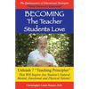 BECOMING...The Teacher Students Love: Unleash 7 Teaching Principles That Will Inspire Any Student's Natural Mental, Emotional and Physical Talents! - Paperback