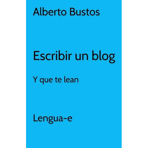 Escribir un blog: y que te lean - Paperback