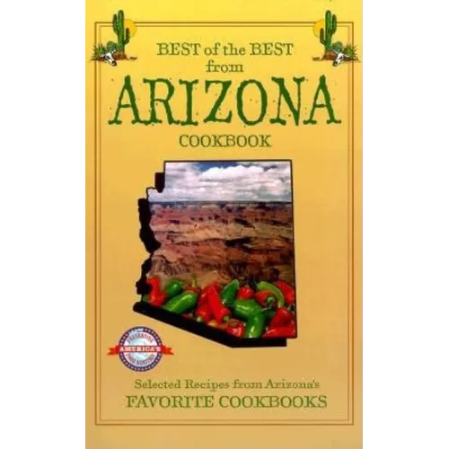 Best of the Best from Arizona Cookbook: Selected Recipes from Arizona's Favorite Cookbooks - Paperback
