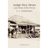 Judge Roy Bean: Law West of the Pecos - Paperback